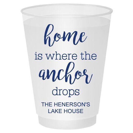 Home is Where the Anchor Drops Shatterproof Cups